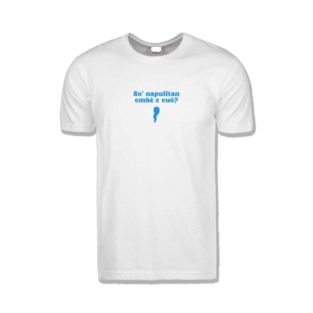 T-SHIRT - So Napulitan, embè c vuò?