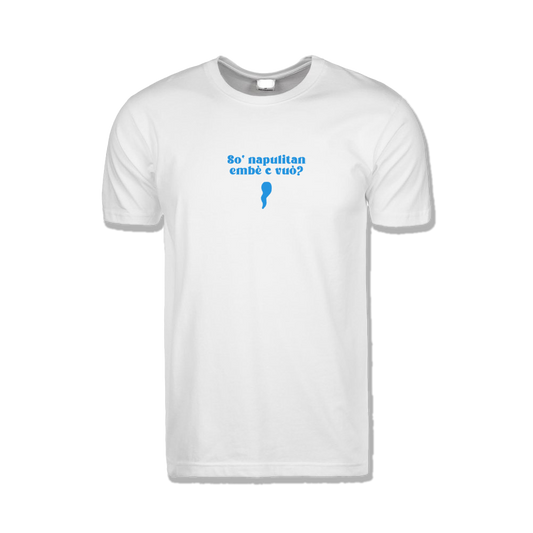T-SHIRT - So Napulitan, embè c vuò?
